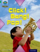 Project X Origins: Green Book Band, Oxford Level 5: Making Noise: Click! Bang! Pop!