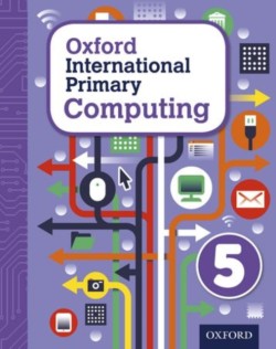 Oxford International Primary Computing 5: Student Book