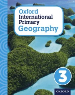 Oxford International Primary Geography 3: Student Book