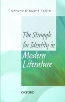 Oxford Student Texts: The Struggle for Identity in Modern Literature