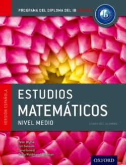 Programa del Diploma del IB Oxford: IB Estudios Matemáticos Nivel Medio Libro del Alumno