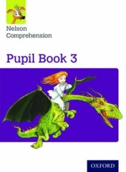 Nelson Comprehension: Year 3/Primary 4: Pupil Book 3 (Pack of 15)