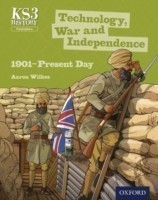 Key Stage 3 History: Technology, War and Independence 1901-Present Day 3rd Ed Student Book