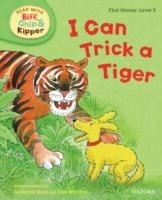 Read With Biff, Chip & Kipper First Stories Stage 3: I Can Trick a Tiger (oxford Reading Tree)