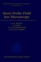 Atom Probe Field Ion Microscopy