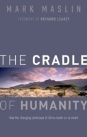 The Cradle of Humanity How the changing landscape of Africa made us so smart