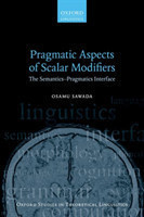 Pragmatic Aspects of Scalar Modifiers The Semantics-Pragmatics Interface