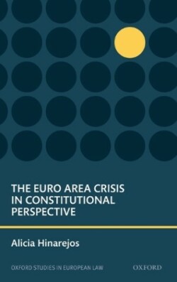 The Euro Area Crisis in Constitutional Perspective