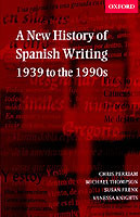 New History of Spanish Writing, 1939 to the 1990s