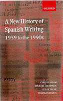 New History of Spanish Writing, 1939 to the 1990s