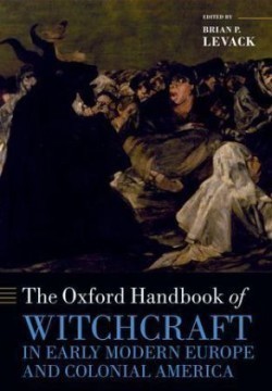 Oxford Handbook of Witchcraft in Early Modern Europe and Colonial America