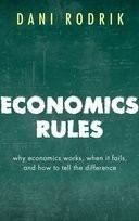 Economics Rules Why Economics Works, When it Fails, and How to Tell the Difference