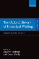 The Oxford History of Historical Writing, Vol.1