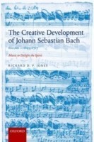 Creative Development of Johann Sebastian Bach, Volume I: 1695-1717