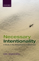 Necessary Intentionality A Study in the Metaphysics of Aboutness