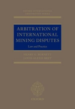 Arbitration of International Mining Disputes Law and Practice