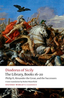 The Library, Books 16-20 Philip II, Alexander the Great, and the Successors (Paperback)