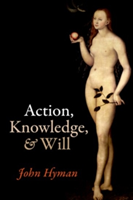 Action, Knowledge, and Will