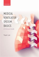 Medical Ventilator System Basics: A Clinical Guide