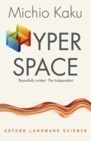 Hyperspace A Scientific Odyssey through Parallel Universes, Time Warps, and the Tenth Dimension