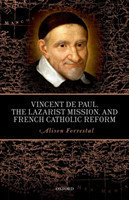 Vincent de Paul, the Lazarist Mission, and French Catholic Reform