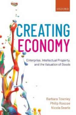 Creating Economy Enterprise, Intellectual Property, and the Valuation of Goods