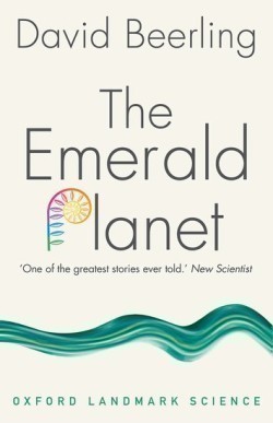 The Emerald Planet How Plants Changed Earth's History