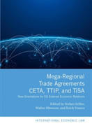 Mega-Regional Trade Agreements: CETA, TTIP, and TiSA New Orientations for EU External Economic Relat