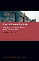 Last Chance for Life: Clemency in Southeast Asian Death Penalty Cases