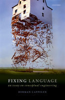 Fixing Language An Essay on Conceptual Engineering