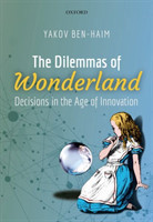 The Dilemmas of Wonderland Decisions in the Age of Innovation