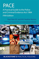 PACE: A Practical Guide to the Police and Criminal Evidence Act 1984