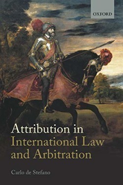 Attribution in International Law and Arbitration