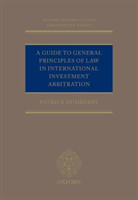 Guide to General Principles of Law in International Investment Arbitration