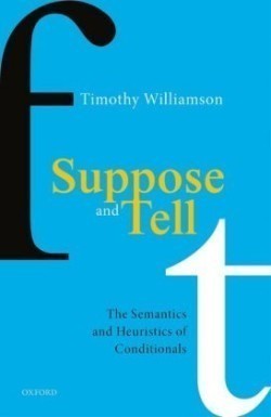 Suppose and Tell The Semantics and Heuristics of Conditionals