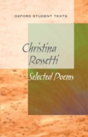 New Oxford Student Texts: Christina Rossetti: Selected Poems