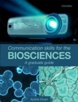 Communication Skills for the Biosciences A graduate guide