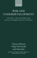 War and Underdevelopment: Volume 1: The Economic and Social Consequences of Conflict