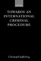 Towards an International Criminal Procedure