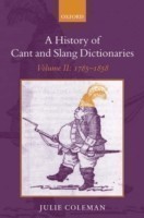 History of Cant and Slang Dictionaries Volume 2: 1785-1858