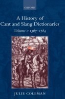 History of Cant and Slang Dictionaries Volume 1: 1567-1784