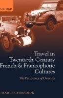 Travel in Twentieth-Century French and Francophone Cultures