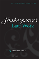 Shakespeare's Late Work