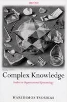 Complex Knowledge: Studies in Organizational Epistemology