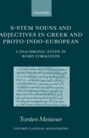 S-Stem Nouns and Adjectives in Greek and Proto-Indo-European A Diachronic Study in Word Formation
