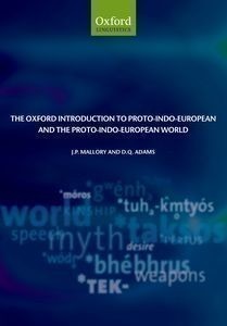 The Oxford Introduction to Proto-Indo-European and the Proto-Indo-European World