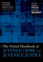 Oxford Handbook of Juvenile Crime and Juvenile Justice