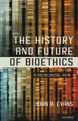 History and Future of Bioethics