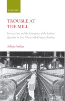 Trouble at the Mill Factory Law and the Emergence of Labour Question in Late Nineteenth-Century Bomb