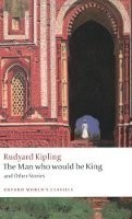 The Man who would be King and other Stories (Oxford World´s Classics New Edition)